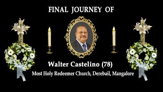 Final Journey of Walter Castelino 78 │ Walben Malemar Road Kottara Chowki Mangalore [upl. by Chelsea501]