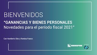 GANANCIAS Y BIENES PERSONALES  Novedades para el período fiscal 2021 [upl. by Norita434]