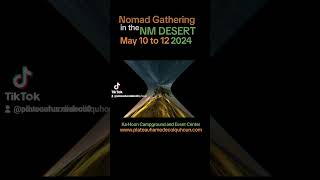 Nomad Gathering in the Desert May 10 to 12 2024 New Mexico offgrid campground and Event Center [upl. by Purvis]