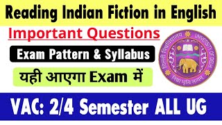 Reading Indian Fiction in English Important Questions amp Exam Pattern VAC 2nd  4th Semester DU SOL [upl. by Hawkie]