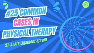 Common Cases in Physical Therapy Ankle Ligament Sprain By Dr Areej Fatima [upl. by Ydne725]