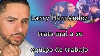 Larry Hernández deSp0ta con sus trabajadores 😤 [upl. by Notsla600]