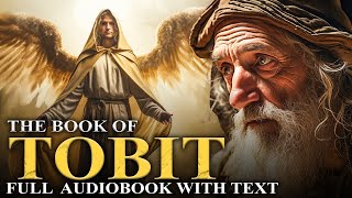 TOBIT 🌟 Excluded From The Bible  The Apocrypha  Full Audiobook With Text KJV [upl. by Wilhelmina]