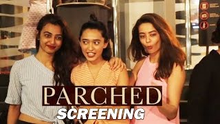 Ajay Devgns PARCHED Movie Screening  Radhika Apte  Surveen Chawla [upl. by Russian]