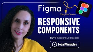 Figma Tutorial How to Build a Responsive Header with Local Variables  StepbyStep [upl. by Martinelli]