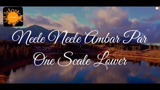 Neele Neele Ambar Par Karaoke  One Scale Lower [upl. by Krigsman944]