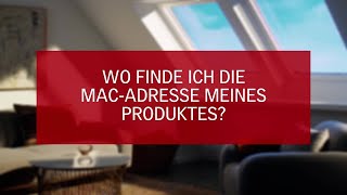 VELUX ACTIVE Support  Wo finde ich die MACAdresse meines Produktes [upl. by Enoyrt]