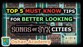 TOP 5 MUST KNOW TIPS for Better Looking Cities  Songs of Syx [upl. by Lertsek]