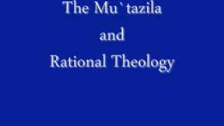 The Mutazila and Rational Theology Part 1 [upl. by Osbourne]