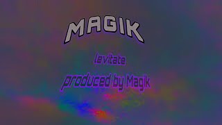 Magik  LEVITATE Official Audio [upl. by Ivzt]