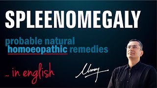 Splenomegaly  Natural homeopathic remedies with symptoms  Dr Umang Khanna [upl. by Aubin]