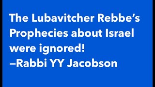 The Lubavitcher Rebbes Prophecies About Israel Were Ignored – Rabbi YY Jacobson [upl. by Schwejda600]