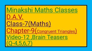 DAV  Class7Maths Chapter9Congruent TrianglesVideo12  Brain TeasersQ4567 [upl. by Downe]