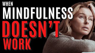 If Mindfulness Doesnt Work for You  You Need to Know THIS About Your Brain [upl. by Chainey]