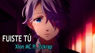 FUISTE TÚ💔🙁 Xion MC ft Zckrap  Rap Romántico 2024 [upl. by Giesecke]