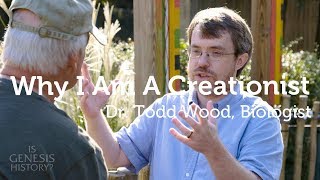 Why I Am a Creationist  Dr Todd Wood Biologist [upl. by Harms820]