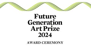 Future Generation Art Prize 2024 Award Ceremony  Церемонія нагородження [upl. by Yael]