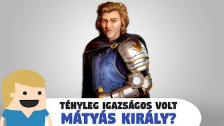 Tényleg igazságos volt Mátyás Király [upl. by Eninnaej]