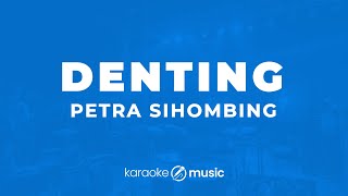 Denting  Petra Sihombing KARAOKE VERSION [upl. by Pasol]