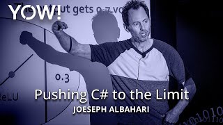 Pushing C to the Limit • Joseph Albahari • YOW 2017 [upl. by Ayhtin]