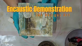 Encaustic Demonstration [upl. by Hpeseoj182]