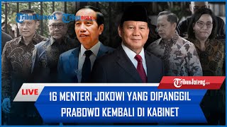 🔴16 Menteri Jokowi yang Dipanggil Prabowo Kembali di Kabinet Hari Ini Giliran Calon Wamen Dipanggil [upl. by Oretna]