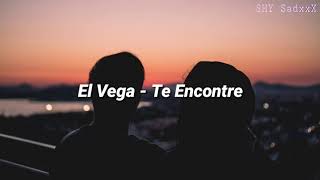 El Vega  Te encontre Letra [upl. by Merkley804]