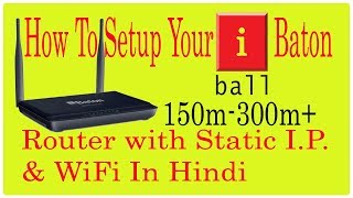 How To Setup iball Baton Router with Static IP amp WiFi In HindiBy Inchanji Technical [upl. by Amik]