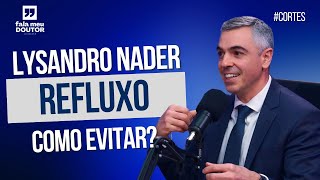 COMO EVITAR O REFLUXO DR LYSANDRO NADER NOS CONTA  cortes [upl. by Ardnik]