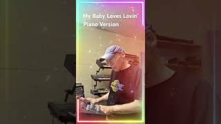 My Baby Loves Lovin’ White Plains Piano Version CookGreenaway shorts [upl. by Anitap]