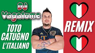 DJ VAGALUME  LITALIANO REMIX TOTO CATUGNO [upl. by Ernesto]