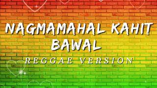 NAGMAMAHAL KAHIT BAWAL  REGGAE REMIX  DJ SOYMIX [upl. by Aidole249]