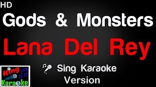 🎤 Lana Del Rey  Gods and Monsters Karaoke Version  King Of Karaoke [upl. by Etteuqaj960]