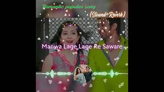 ManwaLageLageReSaware popularRomantictrandingviralslowedreverbindianhindi song✨💓 [upl. by Elder]