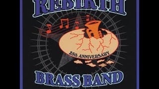 Rebirth Brass Band  25th Anniversary [upl. by Aileduab]