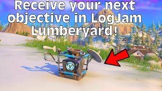 Fortnite  Receive your next objective in LogJam Lumberyard [upl. by Attinahs]