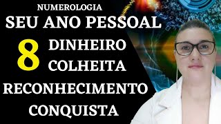 ANO PESSOAL 8 NA NUMEROLOGIA  ANO KÃRMICO  COLHEITA  PODER  ASCENSÃƒO MATERIAL  JUSTIÃ‡A [upl. by Yleve]