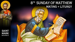 20240818 Greek Orthodox MatinsOrthros Divine Liturgy of St John Chrysostom 8th Sunday of Matthew [upl. by Bonnibelle]