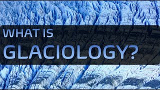 What is Glaciology ※ What do Glaciologists do ※ What do Glacial Geologist do [upl. by Armat935]