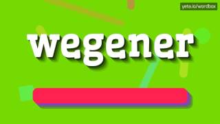 WEGENER  HOW TO PRONOUNCE IT wegener [upl. by Loss]