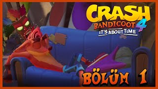 YENİ BİR MACERAYA Crash Bandicoot 4 Its About Time  Bölüm 1 [upl. by Annohsak669]