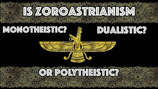 Is Zoroastrianism Monotheistic Dualistic or Polytheistic [upl. by Euv358]