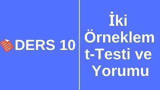 Ders 10  İki Örneklem tTesti Uygulanması ve YorumlanmasıSPSS ile Veri Analizi [upl. by Laucsap]