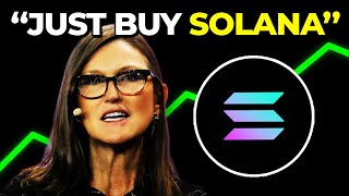 Just BUY 15 Solana Cathie Wood Talks On Solana To 100X [upl. by Holtz180]