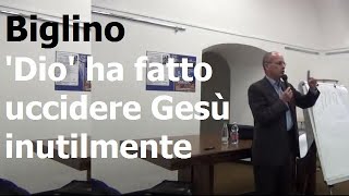 Dio ha fatto uccidere Gesù inutilmente  Biglino [upl. by Georgette]