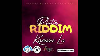 Keenan La  Bumpa Need A Back Up PLATIN RIDDIMOfficial Audio [upl. by Ynnot]