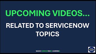 UPCOMING SERVICENOW CONCEPTS VIDEOS  PLEASE COMMENT THE PART YOU NEED TO BE IN VIDEO [upl. by Nnaegroeg631]