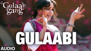 Gulaab Gang Title Full Song Audio  Madhuri Dixit Juhi Chawla  Shilpa Rao Malabika Bramha [upl. by Noman]