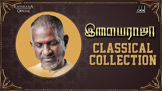 Ilaiyaraaja Classical Hits Collection Jukebox  Ilaiyaraaja Carnatic Songs  Ilaiyaraaja Love Songs [upl. by Akenahs]