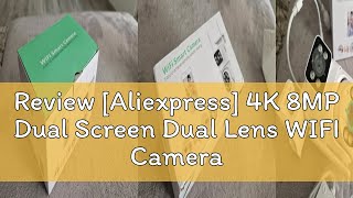 Review Aliexpress 4K 8MP Dual Screen Dual Lens WIFI Camera 2K PTZ Camera Outdoor IP66 Waterproof [upl. by Car]